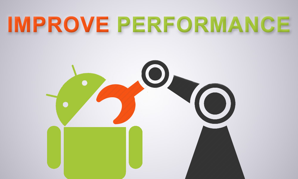 improve performance android